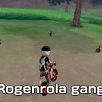 Rogenrola gang meme