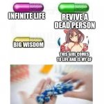 yes the catgirl is an OC i made | REVIVE A DEAD PERSON; INFINITE LIFE; BIG WISDOM; THIS GIRL COMES TO LIFE AND IS MY GF | image tagged in blank pills meme,anime,furries | made w/ Imgflip meme maker