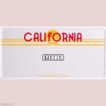 Will this pass? | EYE8HER | image tagged in ca license plate | made w/ Imgflip meme maker