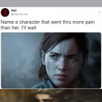 image tagged in name one character who went through more pain than her | made w/ Imgflip meme maker