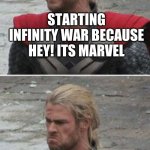 Disappointed! | STARTING INFINITY WAR BECAUSE HEY! ITS MARVEL; AT THE END OF INFINITY BECAUSE HEY! SCREW MARVEL | image tagged in disappointed | made w/ Imgflip meme maker