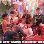 ?✨? ?✨??✨?*UwU machine breaks*?✨??✨??✨ | OKAY BUT WHY IS EVERYONE BEING SO SQUISHY HERE LIKE EVEN YOONGI-- | image tagged in gifs,cute,bts | made w/ Imgflip video-to-gif maker