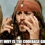 But why is the Codebase gone! | BUT WHY IS THE CODEBASE GONE | image tagged in gifs,nightmare,programmers,code,computer | made w/ Imgflip video-to-gif maker