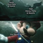 Mario Sephiroth stab | Meme World Parks & Resorts; Walt Disney Parks & Resorts; Tried to buy Meme World | image tagged in mario sephiroth stab,memes,disney,theme park | made w/ Imgflip meme maker
