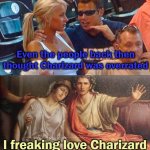 Charizard | Even the people back then thought Charizard was overrated; I freaking love Charizard | image tagged in old and new explaining man,pokemon | made w/ Imgflip meme maker