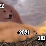 oh no | 2022; 2021; 2020 | image tagged in dust storm dog,memes,funny,2020,2021,2022 | made w/ Imgflip meme maker