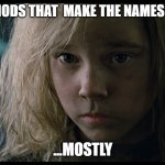 Moderators make the names go gray | IT'S THE MODS THAT  MAKE THE NAMES GO GRAY... ...MOSTLY | image tagged in mostly newt aliens,mostly,moderators,newt,beware the mods,mods | made w/ Imgflip meme maker