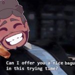 Can I offer you a nice baguette in this trying time? meme