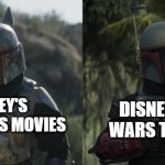 Boba Fett Comparison | DISNEY'S STAR WARS MOVIES; DISNEY'S STAR WARS TV SHOWS | image tagged in boba fett comparison | made w/ Imgflip meme maker