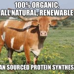 Beyond Impossible! | 100% ORGANIC, ALL NATURAL, RENEWABLE; VEGAN SOURCED PROTEIN SYNTHESIZER | image tagged in longhorn cattle | made w/ Imgflip meme maker