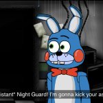 Night guard! Im gonna kick your a*s! meme