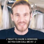 about to cause a genocide meme