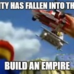 Lego City... | MY SANITY HAS FALLEN INTO THE RIVER BUILD AN EMPIRE | image tagged in lego city | made w/ Imgflip meme maker