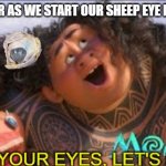 Sheep Eye Dissection | MY TEACHER AS WE START OUR SHEEP EYE DISSECTION | image tagged in open your eyes | made w/ Imgflip meme maker