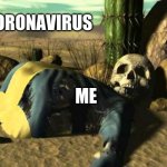 Fallout 2 Game Over | CORONAVIRUS; ME | image tagged in fallout 2 game over,coronavirus,fallout,game over | made w/ Imgflip meme maker