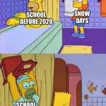 Homer revenge | SCHOOL BEFORE 2020; SNOW DAYS; SCHOOL AFTER 2020 USING ZOOM; SNOW DAYS | image tagged in homer revenge,zoom,the simpsons | made w/ Imgflip meme maker