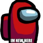new to ya Nintendo | IM RED; IM NEW HERE ON THE SWITCH | image tagged in bean | made w/ Imgflip meme maker