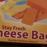 Cheese bags