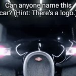 If you name this and remember this car, You will earn points. | Can anyone name this car? (Hint: There's a logo.) | image tagged in gifs,memes,funny,cars,points,upvote begging | made w/ Imgflip video-to-gif maker