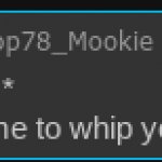 Mookie want me to whip your dick