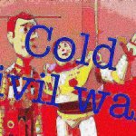 Cold Civil War deep-fried 1