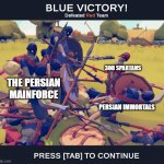 A new meme for 300 Spartans | 300 SPARTANS; THE PERSIAN MAINFORCE; PERSIAN IMMORTALS | image tagged in backstabbed,300,sparta leonidas,memes,history,historical meme | made w/ Imgflip meme maker