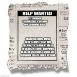 Help Wanted Template | PITTSBURGH STEELERS HAS A OPENING FOR A RUNNING BACK; QUALIFICATIONS: MUST HAVE 2 ARMS 2 LEGS AND THE ABILITY TO RUN AT LEAST 40 YARDS WITHOUT DROPPING DEAD. NO PREVIOUS EXPERIENCE REQUIRED. PLEASE EMAIL RESUME | image tagged in help wanted template | made w/ Imgflip meme maker