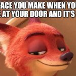 Nick's Special Delivery | THE FACE YOU MAKE WHEN YOU SEE A PACKAGE AT YOUR DOOR AND IT'S DECEMBER | image tagged in nick wilde smug,zootopia,nick wilde,the face you make when,christmas,funny | made w/ Imgflip meme maker