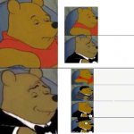Classy Pooh Bear | image tagged in classy pooh bear | made w/ Imgflip meme maker