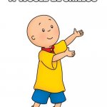 He irritates me so much. | IF 2020 WAS A CHILD,  
IT WOULD BE CAILLOU | image tagged in caillou,2020,child,worst,year,worst year ever | made w/ Imgflip meme maker