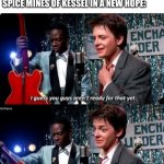 This happens multiple times | GEORGE LUCAS MENTIONING THE SPICE MINES OF KESSEL IN A NEW HOPE: | image tagged in but your kids are gonna love it,star wars | made w/ Imgflip meme maker