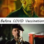 Planet Terror COVID Vaccination Before And After | image tagged in planet terror covid vaccination before and after | made w/ Imgflip meme maker