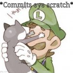 Luigi commits eye scratch meme