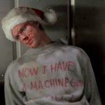 Now I have a machine gun ho ho ho