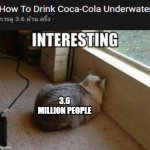 interesting thing | 3.6 MILLION PEOPLE | image tagged in interesting | made w/ Imgflip meme maker