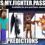 Fighter pass 2 wishlist | THIS IS MY FIGHTER PASS NOT A; PREDICTIONS | image tagged in fighter pass 2 template | made w/ Imgflip meme maker