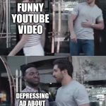 I don't want to buy depressing people Youtube! Advertise something else! | FUNNY YOUTUBE VIDEO; DEPRESSING AD ABOUT BIPOLAR DEPRESSION | image tagged in bro blocked,2020,depressing,youtube,ads | made w/ Imgflip meme maker