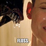 Bad breath | FLOSS. | image tagged in bad breath,brushing teeth,floss,flossing | made w/ Imgflip meme maker