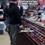 3rd Amendment | A SOLDIER TRYING TO COME IN MY HOUSE DURING A TIME OF PEACE; MY 3RD AMENDMENT RIGHTS | image tagged in kid gets face bashed in at the convenience store | made w/ Imgflip meme maker