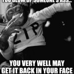 smoking monkey  | BE CAREFUL HOW MUCH SMOKE YOU BLOW UP SOMEONE'S ASS... YOU VERY WELL MAY GET IT BACK IN YOUR FACE AS A VERY LARGE SHART.... | image tagged in smoking monkey | made w/ Imgflip meme maker