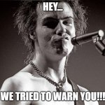 Sid | HEY... WE TRIED TO WARN YOU!!! | image tagged in sid,nwo,resistance | made w/ Imgflip meme maker