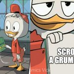 huey is telling facts about karens | SCROOGE IS A GRUMPY KAREN | image tagged in huey telling facts | made w/ Imgflip meme maker