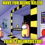 Angry Crewmate | HAVE FUN BEING KILLED; I AIN'T THE IMPOSTOR! | image tagged in middle finger crewmate,among us,rage,funny memes | made w/ Imgflip meme maker