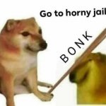 go to horny jail meme