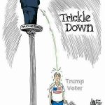 Trump practicing trickle down economics on you