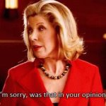 Diane Lockhart in your opinion gif meme