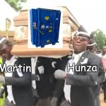 Dancing Funeral | Hunza; Martin | image tagged in dancing funeral | made w/ Imgflip meme maker