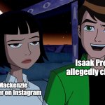 I'm So Done! | Isaak Presley allegedly cheating; Mackenzie Ziegler on Instagram | image tagged in i'm so done | made w/ Imgflip meme maker