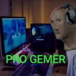 meme man pro gamer meme