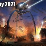 Alien Invasion | Happy 2021 | image tagged in alien invasion | made w/ Imgflip meme maker